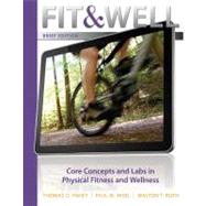 Fit & Well Brief Version with Connect Access Card Fitness and Wellness with LearnSmart 1 Semester Access Card 9780077651114
