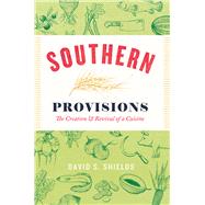Southern Provisions: The Creation and Revival of a Cuisine 9780226141114