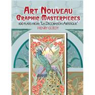 Art Nouveau Graphic Masterpieces 100 Plates From La Decoration Artistique 9780486831114