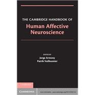 The Cambridge Handbook of Human Affective Neuroscience 9781107001114