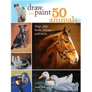 Draw and Paint 50 Animals 9781440321115