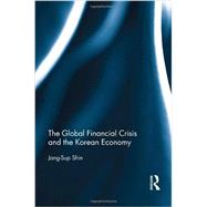 The Global Financial Crisis and the Korean Economy 9780415521116