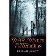What Waits in the Woods 9780545691116