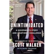 Unintimidated: A Governor's Story and a Nation's Challenge 9781595231116