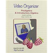 Video Organizer for Prealgebra & Introductory Algebra & Video Organizer for Prealgebra & Introductory Algebra Package 9780133981117
