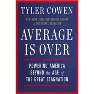 Average Is over: Powering America Beyond the Age of the Great Stagnation 9780142181119