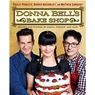 Donna Bell's Bake Shop Recipes and Stories of Family, Friends, and Food 9781476771120
