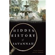 Hidden History of Savannah 9781467141123