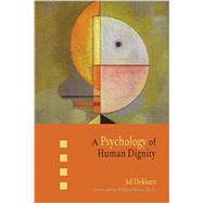 A Psychology of Human Dignity 9781621481126