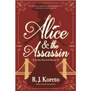Alice and the Assassin An Alice Roosevelt Mystery 9781683311126