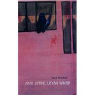 Arab Spring, Libyan Winter 9781849351126