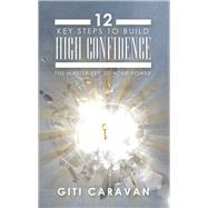 12 Key Steps to Build High Confidence 9781982221126
