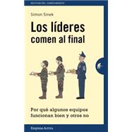 Los lideres comen al final / Leaders Eat Last: Por Que Algunos Equipos Funcionan Bien Y Otros No / Why Some Teams Pull Together 9788492921126