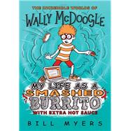 My Life As a Smashed Burrito With Extra Hot Sauce 9780785231127