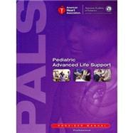 Pediatric Advanced Life Support Provider Manual 9781616691127