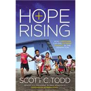 Hope Rising: How Christians Can End Extreme Poverty in This Generation 9780529101129