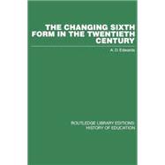 The Changing Sixth Form in the Twentieth Century 9781138881129
