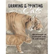Drawing & Painting Cats Wild and domestic cats in watercolour, acrylic, ink, pastel and pencil 9781782211129
