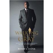 Walking in the Gray 9781532091131