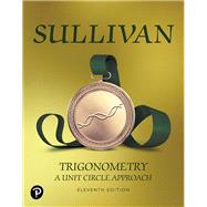 Trigonometry A Unit Circle Approach 9780135181133
