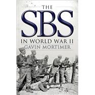 The SBS in World War II An Illustrated History 9781472811134