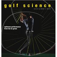 Golf Science: Optimum Performance from Tee to Green 9780226001135