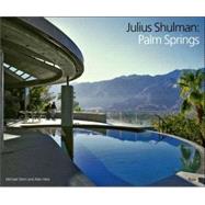 Julius Shulman: Palm Springs 9780847831135