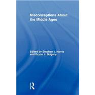 Misconceptions About the Middle Ages 9780415871136