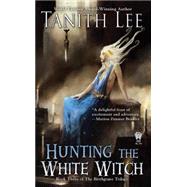 Hunting the White Witch 9780756411138