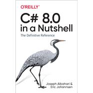 C# 8.0 in a Nutshell 9781492051138