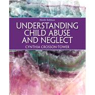 Understanding Child Abuse and Neglect Plus MySearchLab with eText -- Access Card Package 9780205961139