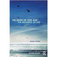 The Death of God and the Meaning of Life 9780415841139