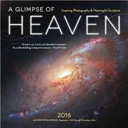 A Glimpse of Heaven 2016 Calendar 9781631061141