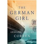 The German Girl A Novel 9781501121142
