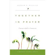 Together in Prayer : Coming to God in Community 9780830821143