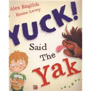 Yuck Said the Yak 9781848861145