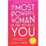 The Most Powerful Woman in the Room Is You 9781982101145