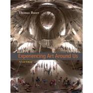 Experiencing Art Around Us (with CD-ROM) 9780534641146