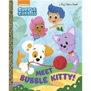 Meet Bubble Kitty! (Bubble Guppies) 9780553521146