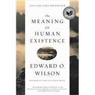 The Meaning of Human Existence 9781631491146