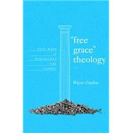 Free Grace Theology 9781433551147