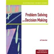 Problem Solving and Decision Making : Soft Skills for a Digital Workplace