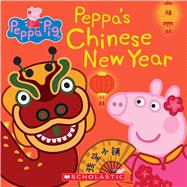Peppa's Chinese New Year 9781338541151