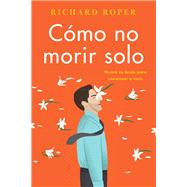 How Not to Die Alone 9780062931153