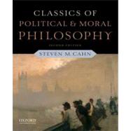 Classics of Political and Moral Philosophy 9780199791156