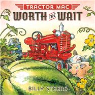 Tractor Mac Worth the Wait 9780374301156