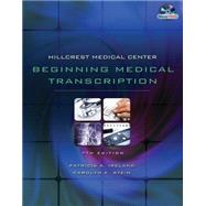 Hillcrest Medical Center : Beginning Medical Trascription 9781435441156
