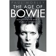 The Age of Bowie 9781501151156
