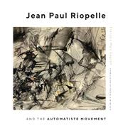 Jean Paul Riopelle and the Automatist Movement 9780228001157