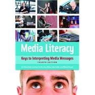 Media Literacy: Keys to Interpreting Media Messages 9781440831157